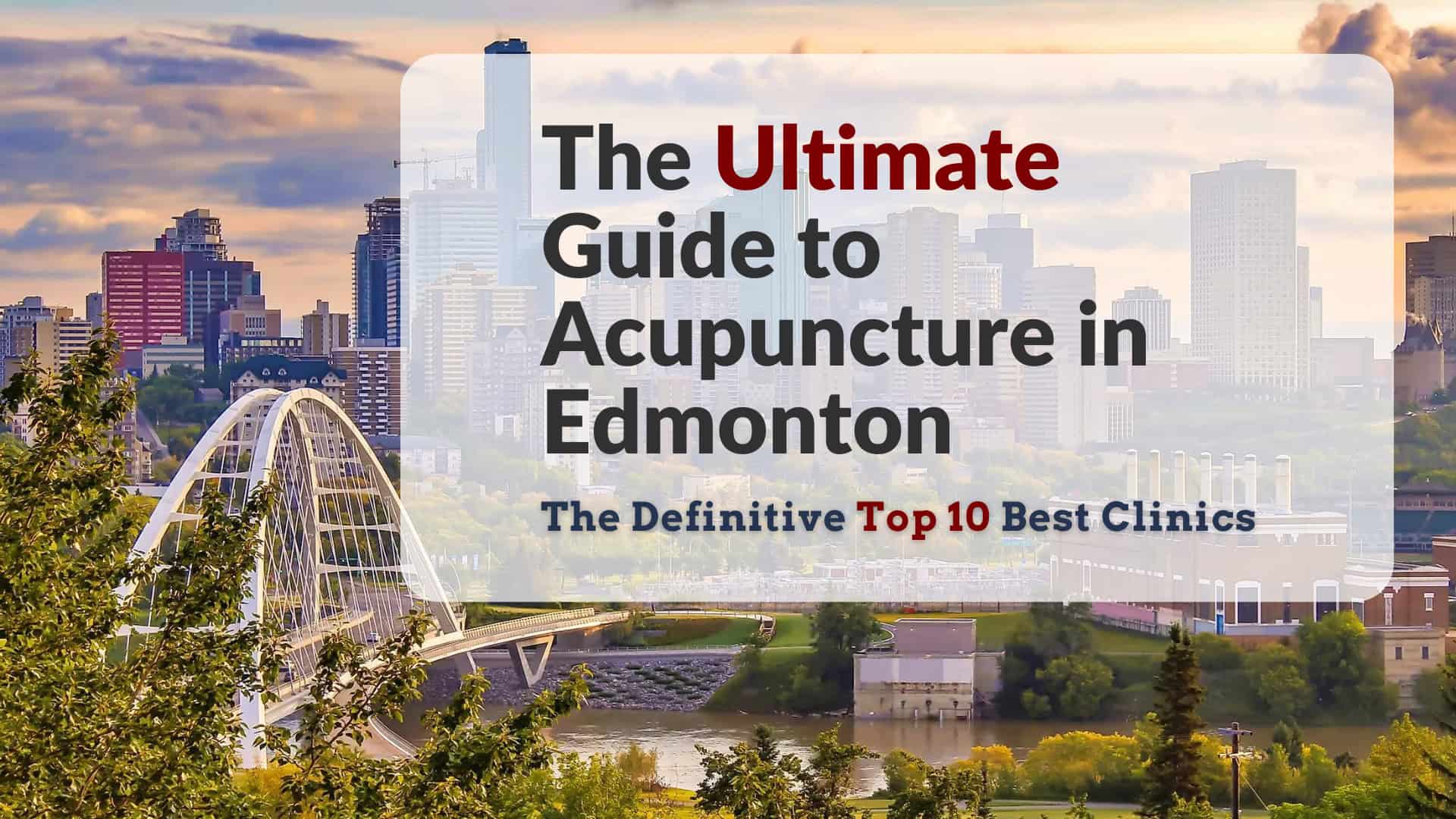 Best Acupuncture Clinics in Edmonton by Neighborhood: A Local's Complete Guide